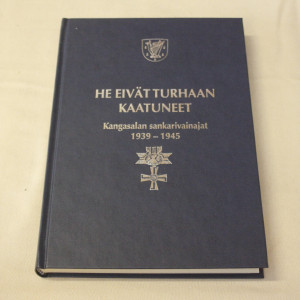 He eivät turhaan kaatuneet - Kangasalan sankarivainajat 1939 - 1945